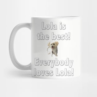 Lola is the best Mug